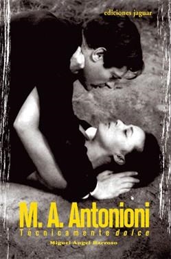 ANTONIONI TECNICAMENTE DOLCE | 9788496423312 | BARROSO