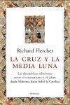 LA CRUZ Y LA MEDIA LUNA | 9788483076538 | RICHARD FLETCHER